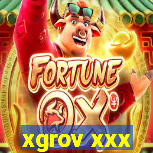 xgrov xxx